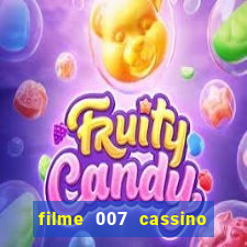 filme 007 cassino royale completo dublado youtube